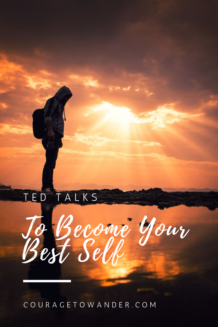 TED Talks To Become Your Best Self - The Courage To Wander